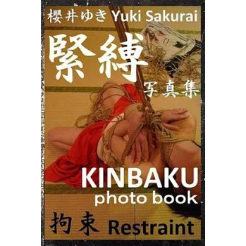 Kniha Restraint: KINBAKU photo book (Yuki Sakurai,Bingo Shigonawa)(Brožovaná)