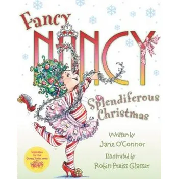 Kniha Fancy Nancy: Splendiferous Christmas (Jane O'Connor)(Pevná)