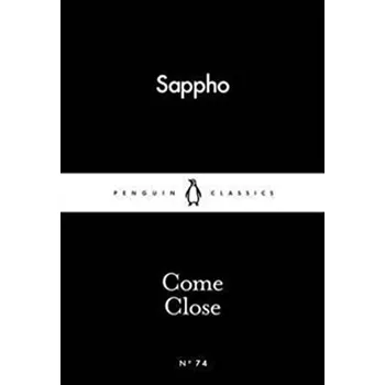 Poezie Come Close - Sappho