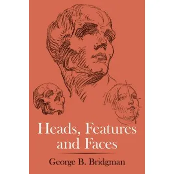 Učebnice Heads, Features and Faces (George B. Bridgman)(Brožovaná)