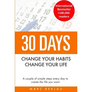 30 Days - Change your habits, Change your life (MARC REKLAU)(Brožovaná)