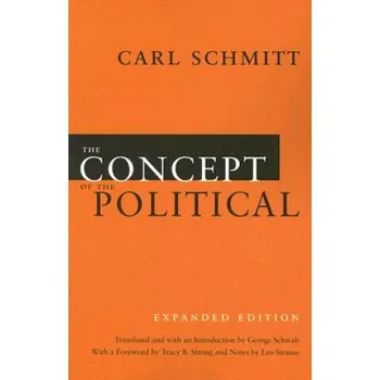 Cizojazyčná kniha Concept of the Political - Expanded Edition (Carl Schmitt)(Brožovaná)
