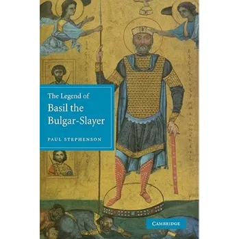Legend of Basil the Bulgar-Slayer (Paul Stephenson)(Brožovaná)