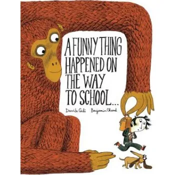 Cizojazyčná kniha Funny Thing Happened on the Way to School... (Benjamin Chaud)(Pevná)