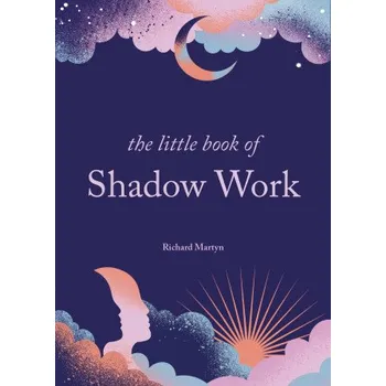 Cizojazyčná kniha The Little Book of Shadow Work - Martyn, Richard