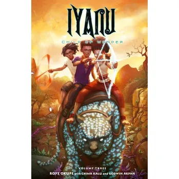 Beletrie pro dospělé Iyanu: Child of Wonder Volume 3 (Chima Kalu,Godwin Akpan)(Brožovaná)