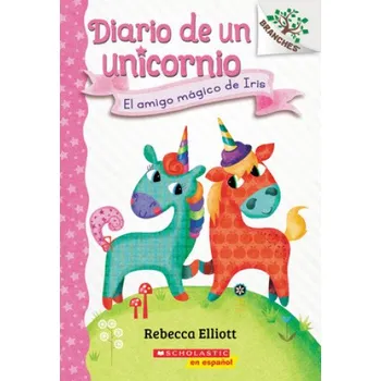 Cizojazyčná kniha Diario de un Unicornio #1: El amigo magico de Iris (Bo's Magical New Friend) (Rebecca Elliott)(Brožovaná)