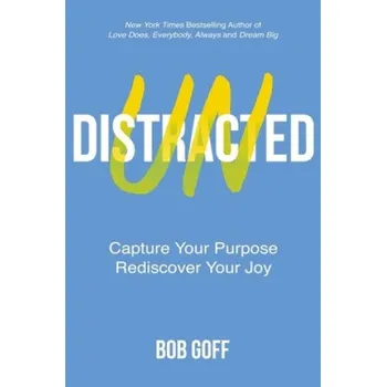 Populárně naučná literatura pro dospělé Undistracted (Bob Goff)(Brožovaná)