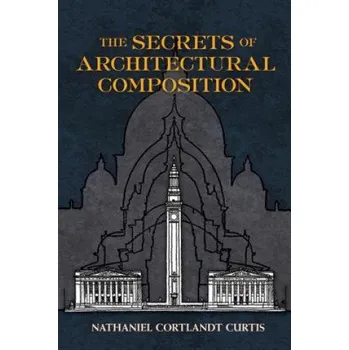 Cizojazyčná kniha Secrets of Architectural Composition (Nathaniel Cortlandt Curtis)(Brožovaná)