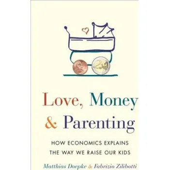 Cizojazyčná kniha Love, Money, and Parenting (Matthias Doepke,Fabrizio Zilibotti)(Pevná)