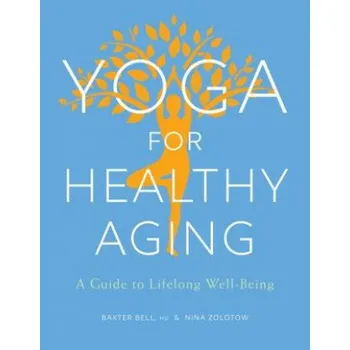 Yoga for Healthy Aging (Baxter Bell,Nina Zolotow)(Brožovaná)