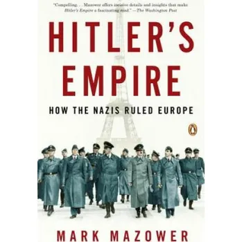 Hitler's Empire: How the Nazis Ruled Europe (Mark Mazower)(Brožovaná)