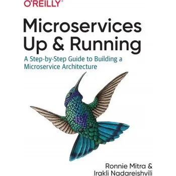 Technika Microservices: Up and Running (Ronnie Mitra,Irakli Nadareishvili)(Brožovaná)