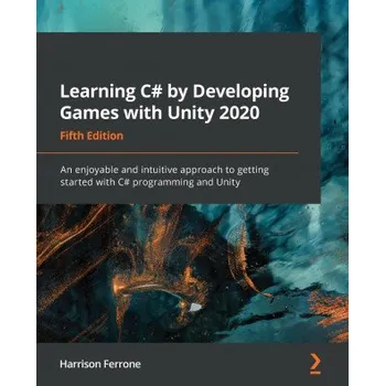 Technika Learning C# by Developing Games with Unity 2020 (Brožovaná)