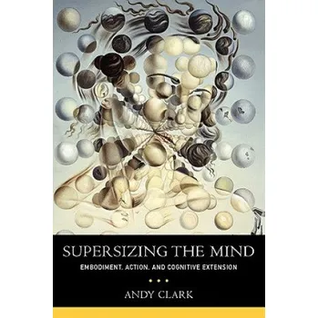 Cizí jazyk Supersizing the Mind (Andy Clark)(Brožovaná)