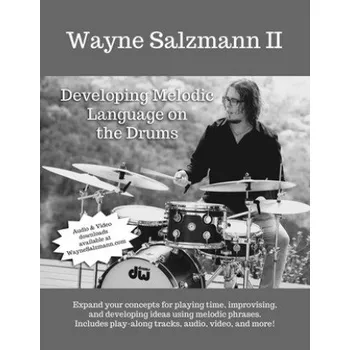 Cizojazyčná kniha Developing Melodic Language on the Drums (Wayne Salzmann II)(Brožovaná)