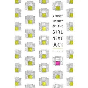 Cizojazyčná kniha Short History of the Girl Next Door (Jared Reck)(Brožovaná)