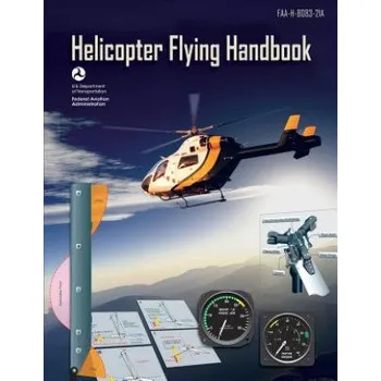 Učebnice Helicopter Flying Handbook (U S De Federal Aviation Administration)(Brožovaná)