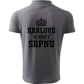 Pánská košile Králové se rodí v srpnu - Polokošile pánská Pique Polo 203 - 4XL ( Ocelově šedá )