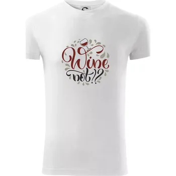 Pánské oblečení Wine not barevné - Viper FIT - Pánské zůžené tričko - 3XL ( Bílá )