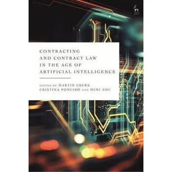 Cizojazyčná kniha Contracting and Contract Law in the Age of Artificial Intelligence (EBERS MARTIN)(Pevná)