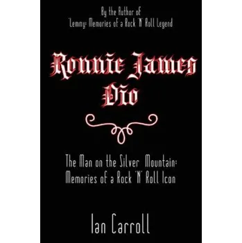 Kniha Ronnie James Dio: The Man on the Silver Mountain: Memories of a Rock 'N' Roll Icon (MR Ian Carroll)(Brožovaná)