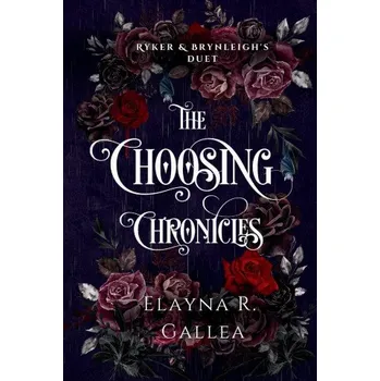 The Choosing Chronicles (Elayna R. Gallea)(Brožovaná)