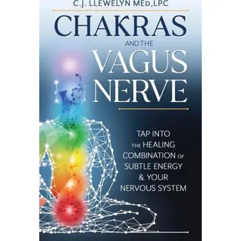Cizojazyčná kniha Chakras and the Vagus Nerve: Tap Into the Healing Combination of Subtle Energy & Your Nervous System (Brožovaná)