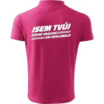 Pánská košile Jsem tvůj žádné vracení - Polokošile pánská Pique Polo 203 - M ( Purpurová )