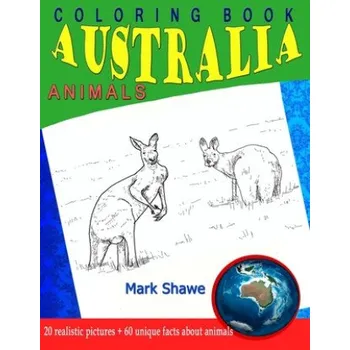 Cizojazyčná kniha Coloring Book Animals of Australia: 20 realistic pictures + 60 unique facts about animals (Mark Shawe)(Brožovaná)
