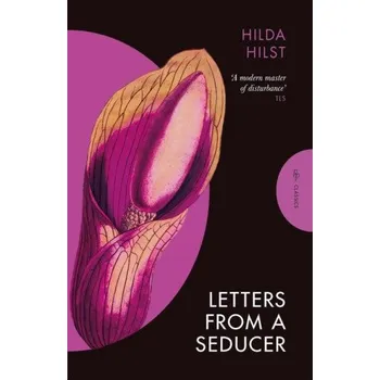 Beletrie pro dospělé Letters from a Seducer - Hilda Hilst Pushkin Press
