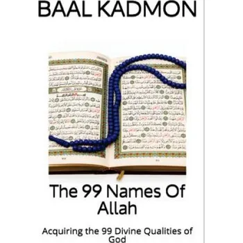 Cizojazyčná kniha The 99 Names Of Allah: Acquiring the 99 Divine Qualities of God (Baal Kadmon)(Brožovaná)