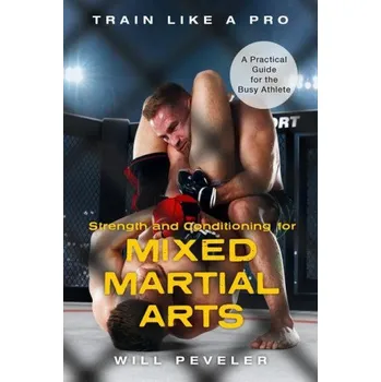 Umění Strength and Conditioning for Mixed Martial Arts (Will Peveler)(Pevná)
