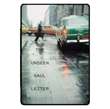 Umění The Unseen Saul Leiter (Michael Parillo,Saul Leiter)(Pevná)