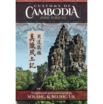 Cizojazyčná kniha Customs of Cambodia - Zhou Daguan (Solang Uk,Amir Aczel,Beling Uk)(Brožovaná)