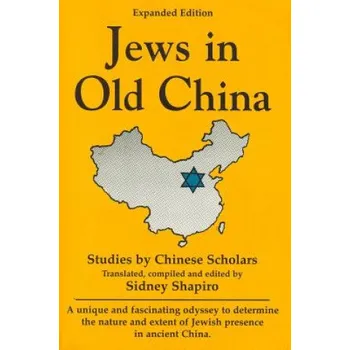 Cizojazyčná kniha Jews in Old China: Studies by Chinese Scholars (Sidney Shapiro)(Brožovaná)