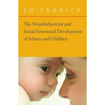 Neurobehavioral and Social-Emotional Development of Infants and Children (Ed Tronick)(Pevná)
