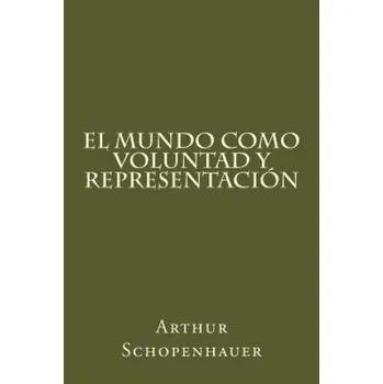 Kniha El Mundo Como Voluntad Y Representacion (Spanish Edition) (Arthur Schopenhauer)(Brožovaná)