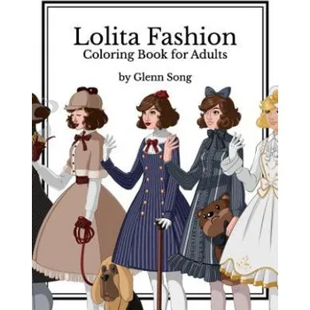 Lolita Fashion: Coloring Book for Adults (Glenn Song)(Brožovaná)