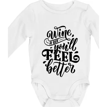 Kojenecký body Wine a bit youll feel better - Body kojenecké s dlouhým rukávem - Dlouhý r. do 3 měs ( Bílá )