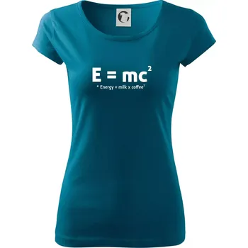 Dámské oblečení e = mc2 - coffee milk - Dámské triko Pure - 2XL ( Petrolejová )