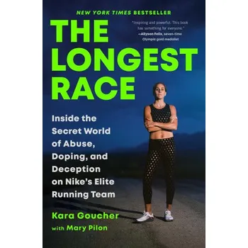 Cizojazyčná kniha The Longest Race: Inside the Secret World of Abuse, Doping, and Deception on Nike's Elite Running Team (Mary Pilon)(Brožovaná)