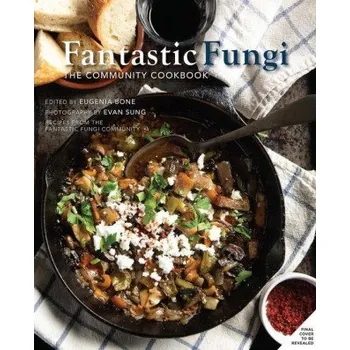Fantastic Fungi Community Cookbook (Evan Sung)(Pevná)