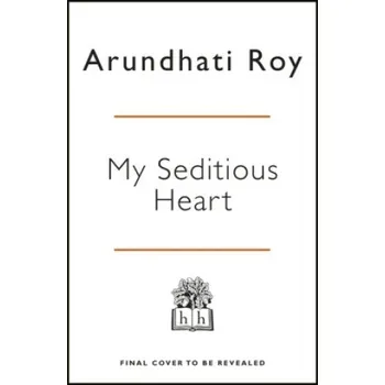Cizojazyčná kniha My Seditious Heart (Arundhati Roy)(Pevná)