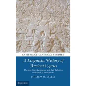 Linguistic History of Ancient Cyprus (Philippa M. Steele)(Pevná)