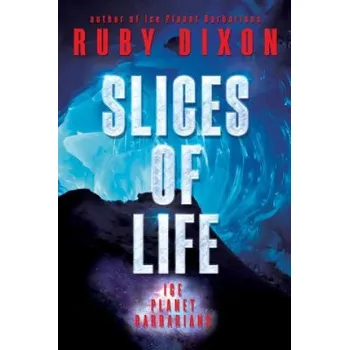 Cizojazyčná kniha Slices of Life: An Ice Planet Barbarians Short Story Collection (Ruby Dixon)(Brožovaná)