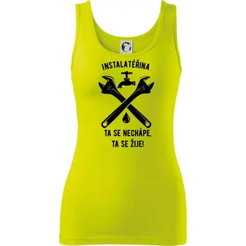 Dámské tričko Instalatéřina, ta se nechápe, ta se žije - Dámské tílko - XS ( Limetková )
