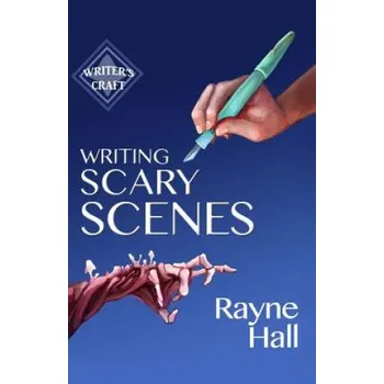 Kniha Writing Scary Scenes: Professional Techniques for Thrillers, Horror and Other Exciting Fiction (Rayne Hall)(Brožovaná)