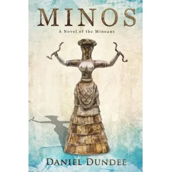 Cizojazyčná kniha Minos: A Novel of the Minoans (Daniel Dundee)(Brožovaná)