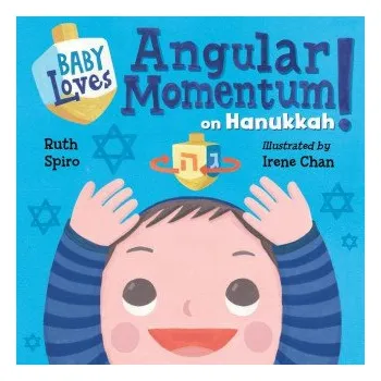 Baby Loves Angular Momentum on Hanukkah! (Irene Chan)(Leporelo)